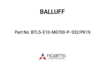 BTL5-E10-M0700-P-S32/PK19									 BTL5-E10-M0700-P-S32/PK19