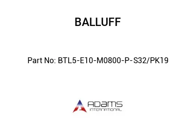 BTL5-E10-M0800-P-S32/PK19									 BTL5-E10-M0800-P-S32/PK19