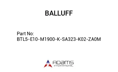 BTL5-E10-M1900-K-SA323-K02-ZA0M									 BTL5-E10-M1900-K-SA323-K02-ZA0M